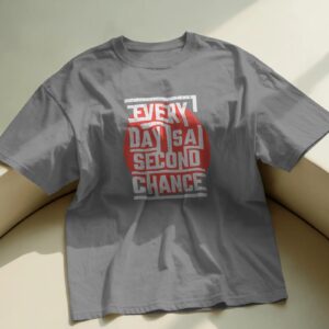 Every Day Is A Second Chance (Grey)