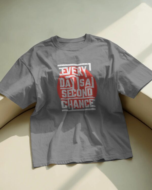 Every Day Is A Second Chance (Grey)